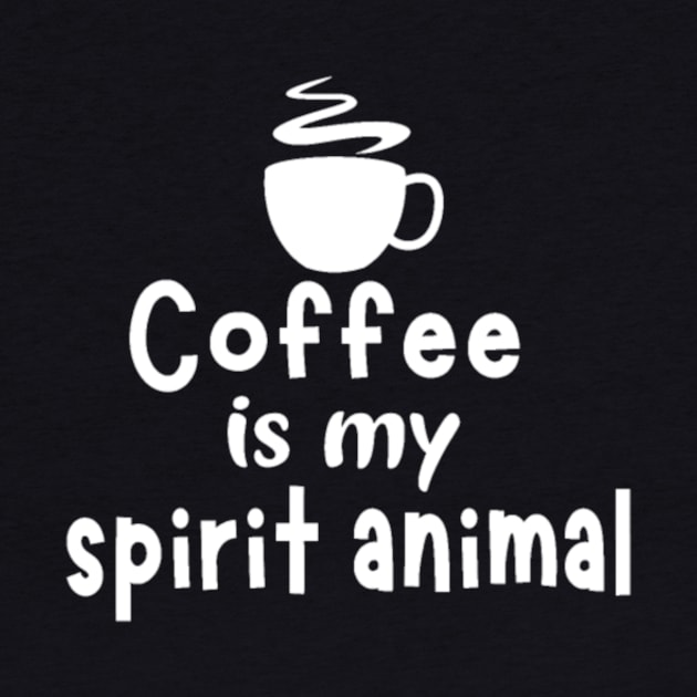 Spirit Animal Coffee My Spirit Animal by aradhyhill